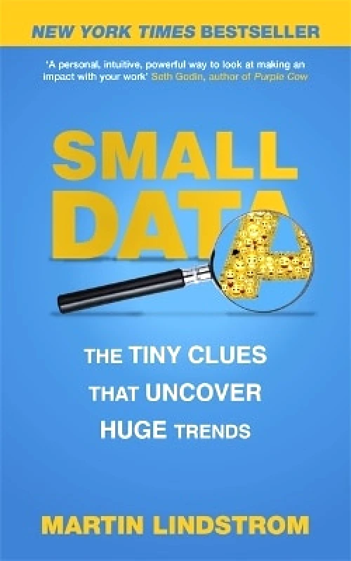 John Murray Learning Small Data: The Tiny Clues That Uncover Huge Trends Martin Lindstrom Company John Murray Learning 0228