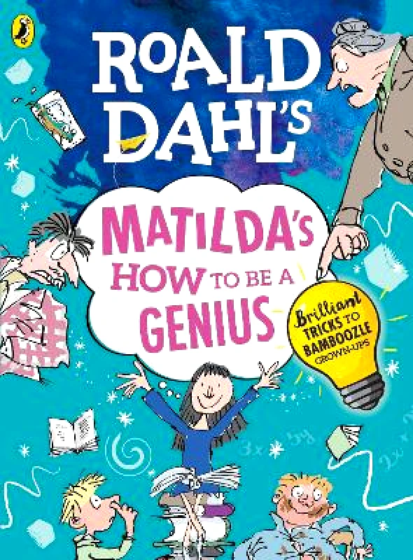 Puffin Roald Dahl's Matilda's How to be a Genius: Brilliant Tricks to Bamboozle Grown-Ups Puffin Paperback / softback
