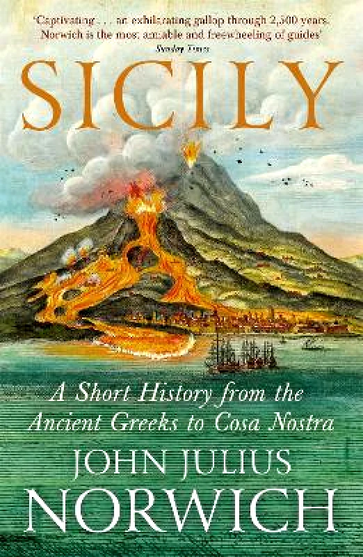 John Murray Publishers Ltd Sicily: A Short History, from the Greeks to Cosa Nostra Paul Duncan John Murray Publishers Ltd 0712
