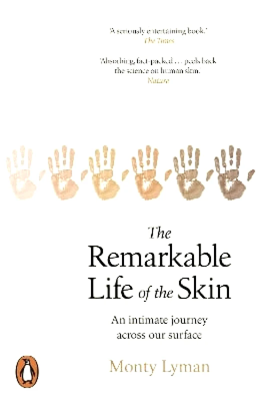 Black Swan The Remarkable Life of the Skin: An intimate journey across our surface Monty Lyman Black Swan