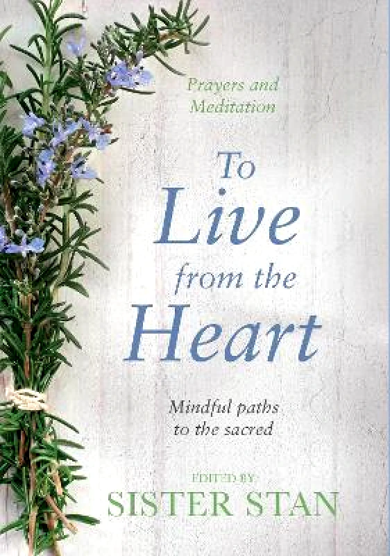 Transworld Ireland To Live From The Heart: Mindful Paths To The Sacred Stanislaus Kennedy Transworld Ireland