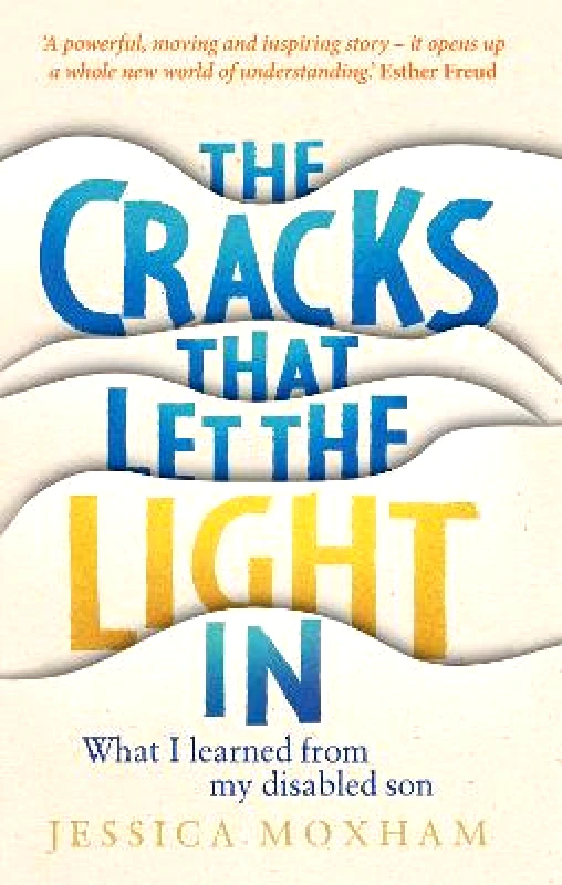 Endeavour The Cracks that Let the Light In: What I learned from my disabled son Jessica Moxham Endeavour Hardback 2021