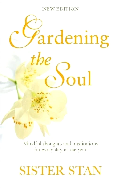 Transworld Ireland Gardening The Soul: Soothing seasonal thoughts for jaded modern souls - New Edition Stanislaus Kennedy Transworld Ireland