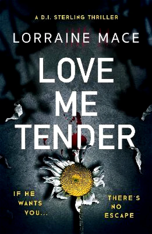 Accent Press Ltd Love Me Tender: An unflinching, twisty and jaw-dropping thriller (Book Five, DI Sterling Series) Lorraine Mace Accent Press Ltd 0413