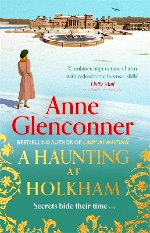 Hodder & Stoughton A Haunting at Holkham: from the author of the Sunday Times bestseller Whatever Next? Anne Glenconner Hodder & Stoughton 1111