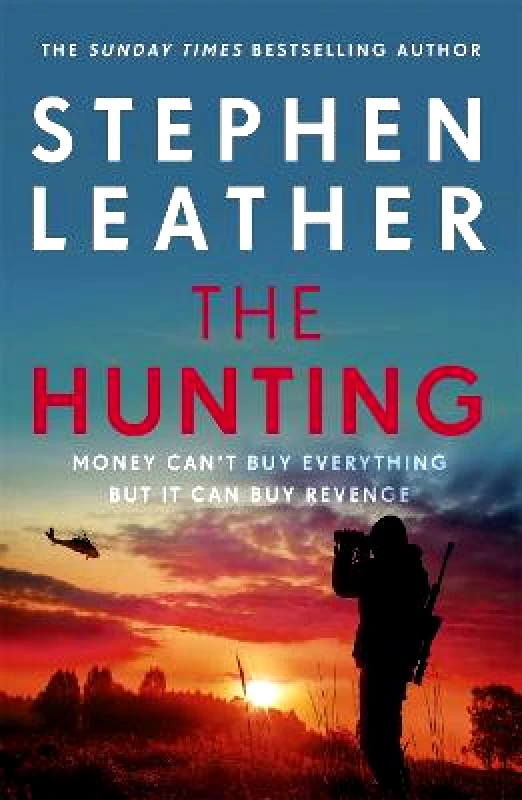 Hodder & Stoughton The Hunting: An explosive thriller from the bestselling author of the Dan 'Spider' Shepherd series Stephen Leather Hodder & Stoughton Hardback 2021