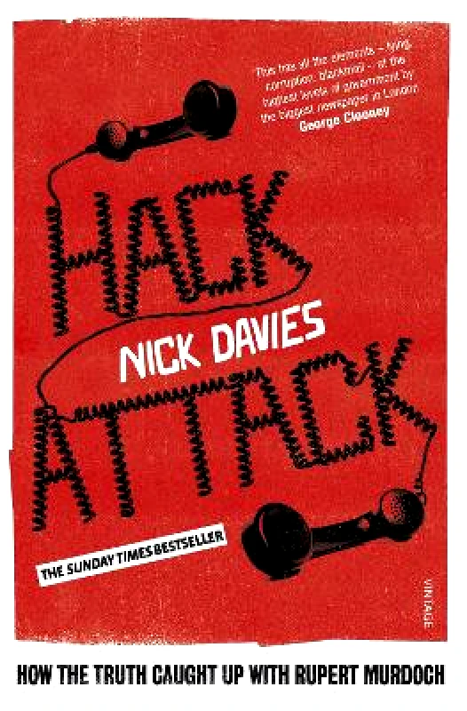 Vintage Hack Attack: How the truth caught up with Rupert Murdoch Nick Davies Vintage