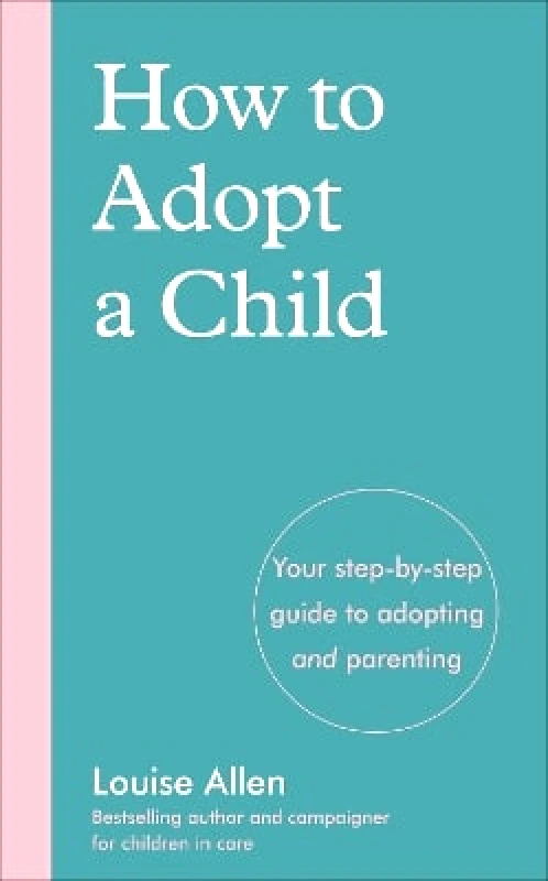 Vermilion How to Adopt a Child: Your step-by-step guide to adopting and parenting Louise Allen Vermilion