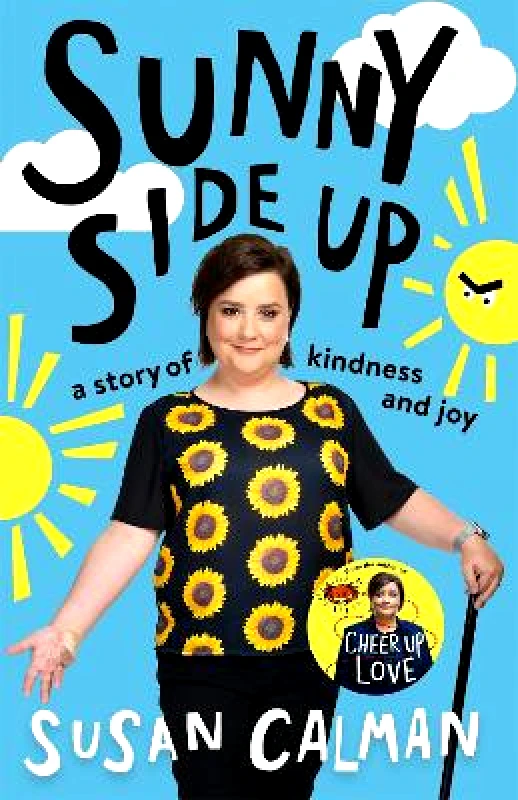Two Roads Sunny Side Up: a story of kindness and joy Susan Calman Two Roads Paperback / softback 2019