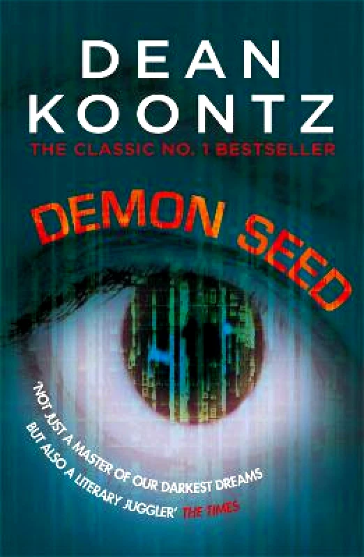 Headline Book Publishing Demon Seed: A novel of horror and complexity that grips the imagination Dean Koontz Headline Book Publishing 0111