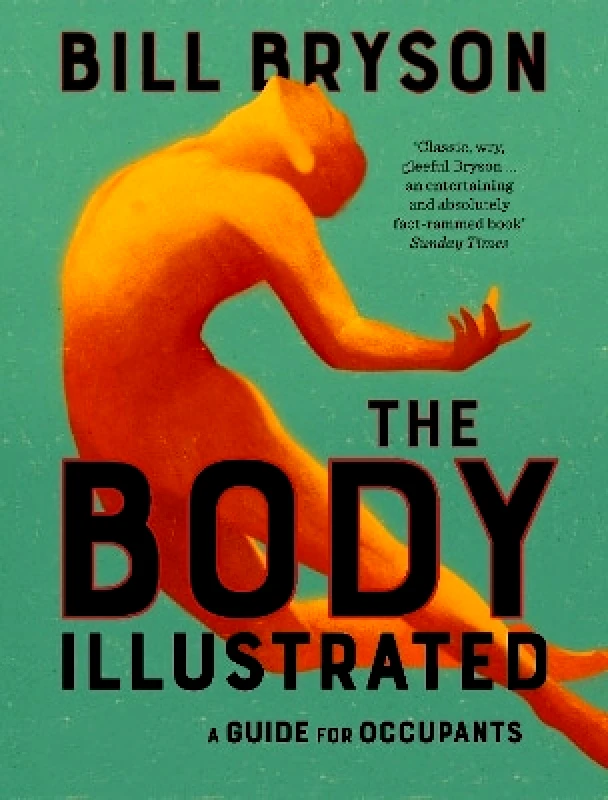Doubleday The Body Illustrated: A Guide for Occupants Bill Bryson Doubleday