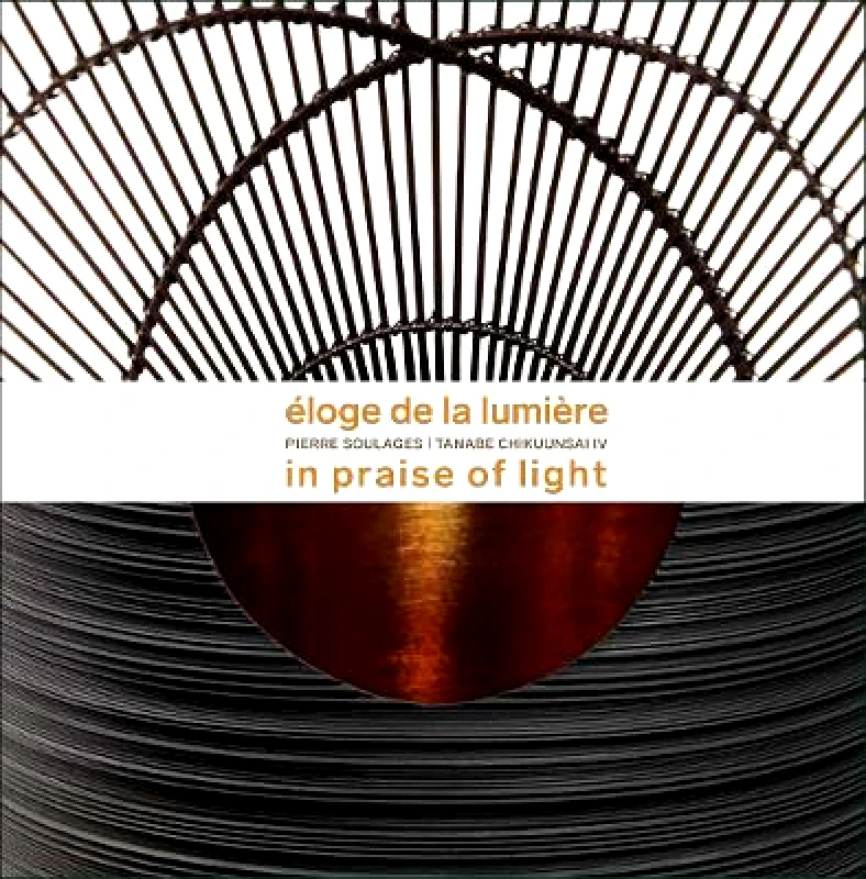 Five Continents Editions Éloge de la Lumière: Pierre Soulages - Tanabe Chikuunsai IV. In praise of light Five Continents Editions