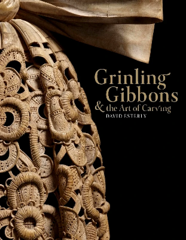 V & A Publications Grinling Gibbons and the Art of Carving David Esterly V & A Publications