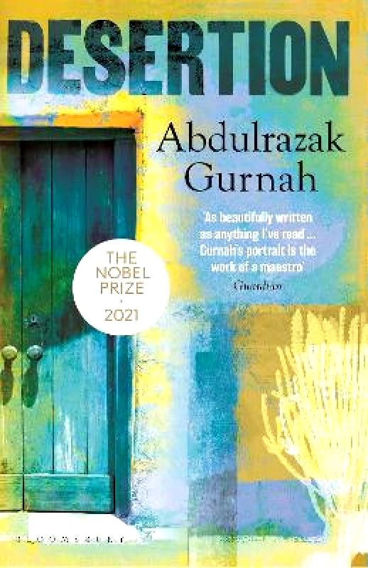 Bloomsbury Publishing PLC Desertion: By the winner of the Nobel Prize in Literature 2021 Abdulrazak Gurnah Bloomsbury Publishing PLC