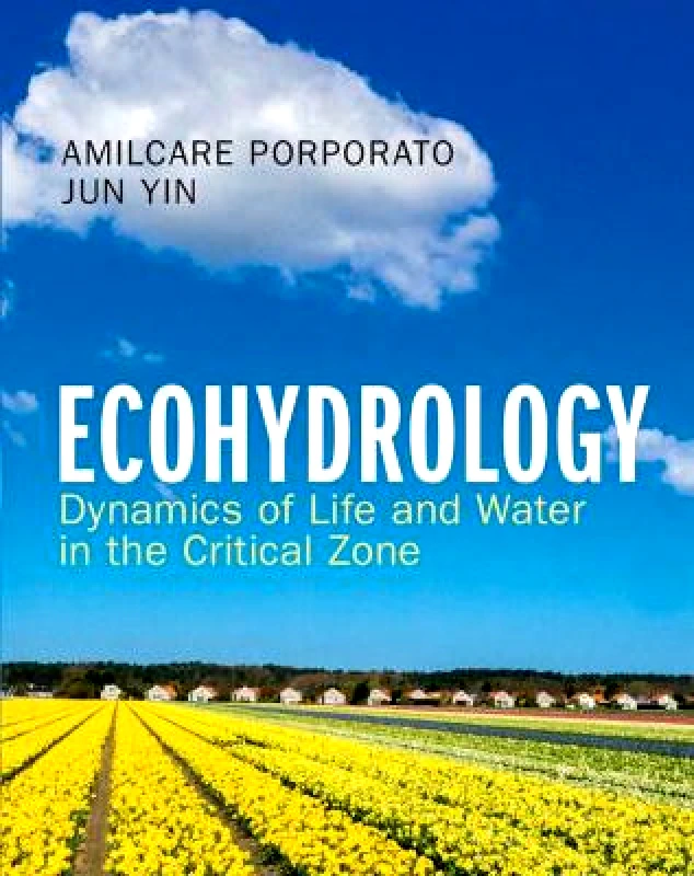 Cambridge University Press Ecohydrology: Dynamics of Life and Water in the Critical Zone Jun Yin Cambridge University Press Hardback