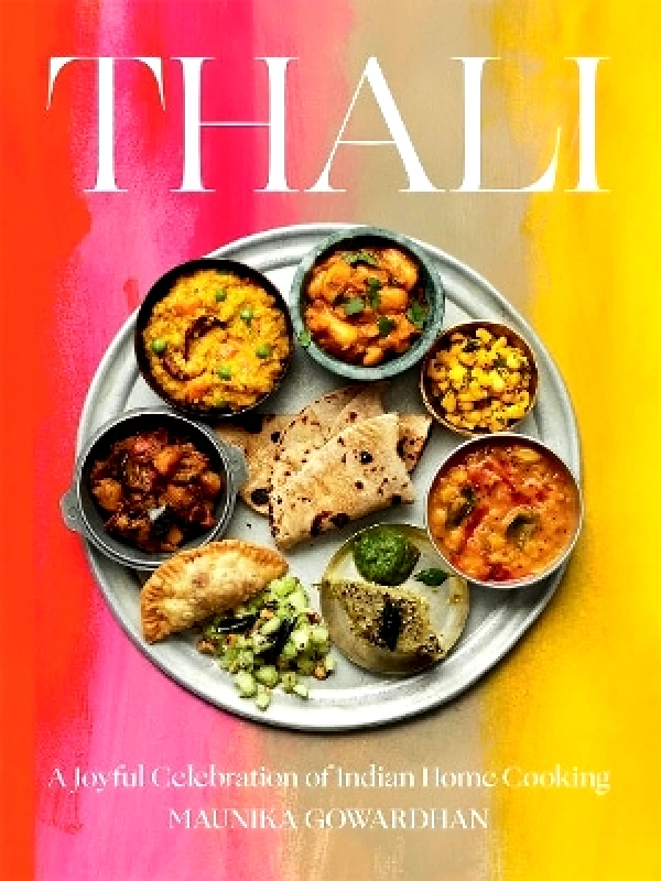 Hardie Grant Books (UK) Thali (The Times Bestseller): A Joyful Celebration of Indian Home Cooking Maunika Gowardhan Hardie Grant Books (UK)