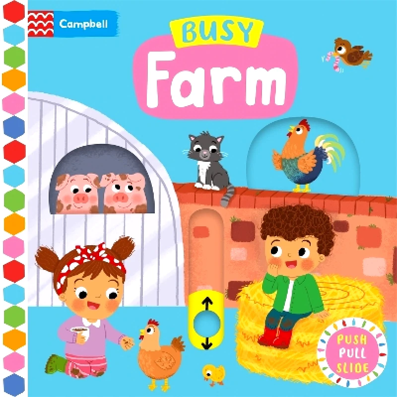 Campbell Books Ltd Busy Farm: A Push, Pull, Slide Book Campbell Books Campbell Books Ltd 0329