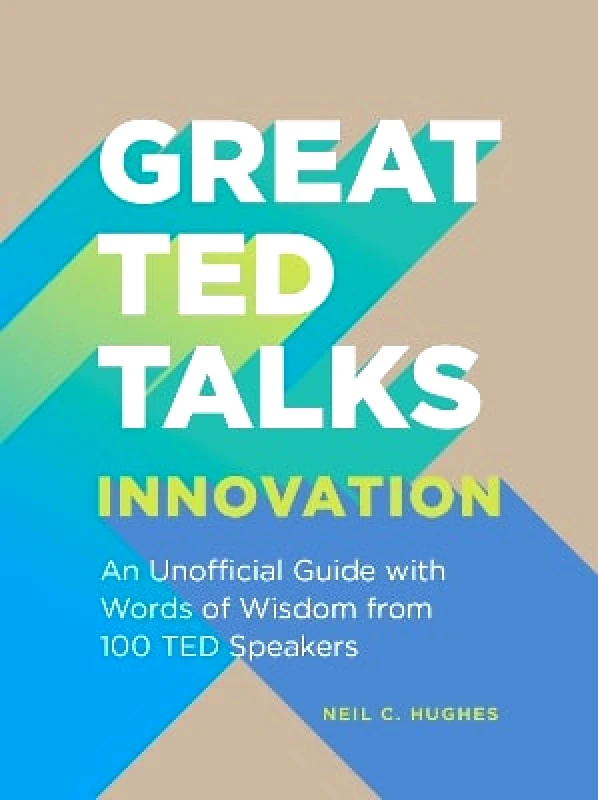 Portico Great TED Talks: Innovation: An unofficial guide with words of wisdom from 100 TED speakers Neil C. Hughes Portico 1014