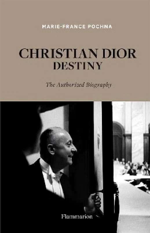Flammarion Christian Dior: Destiny: The Authorized Biography Marie-France Pochna Flammarion 1125