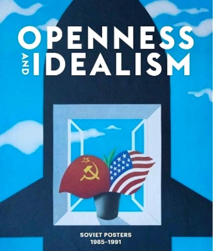 Skira Openness and Idealism: Soviet Posters 1985–1991 Snap Editions Skira 0109