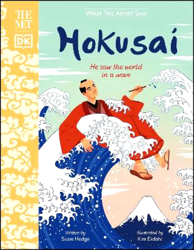 DK Children The Met Hokusai: He Saw the World in a Wave Susie Hodge DK Children Hardback