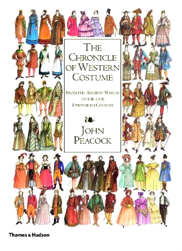 Thames & Hudson Ltd The Chronicle of Western Costume: From the Ancient World to the Late Twentieth Century John Peacock Thames & Hudson Ltd 1011