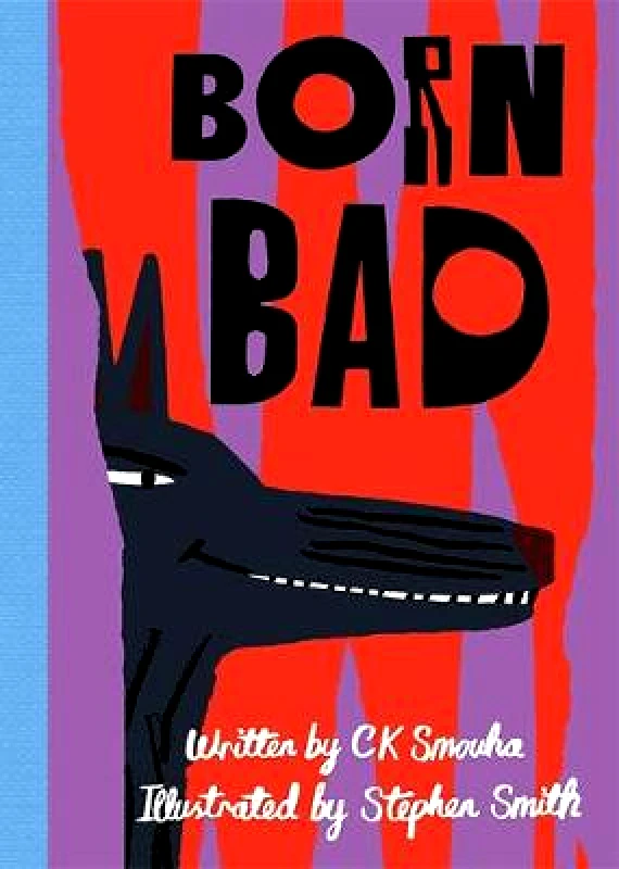 Cicada Books Limited Born Bad CK Smouha Cicada Books Limited Hardback 2018