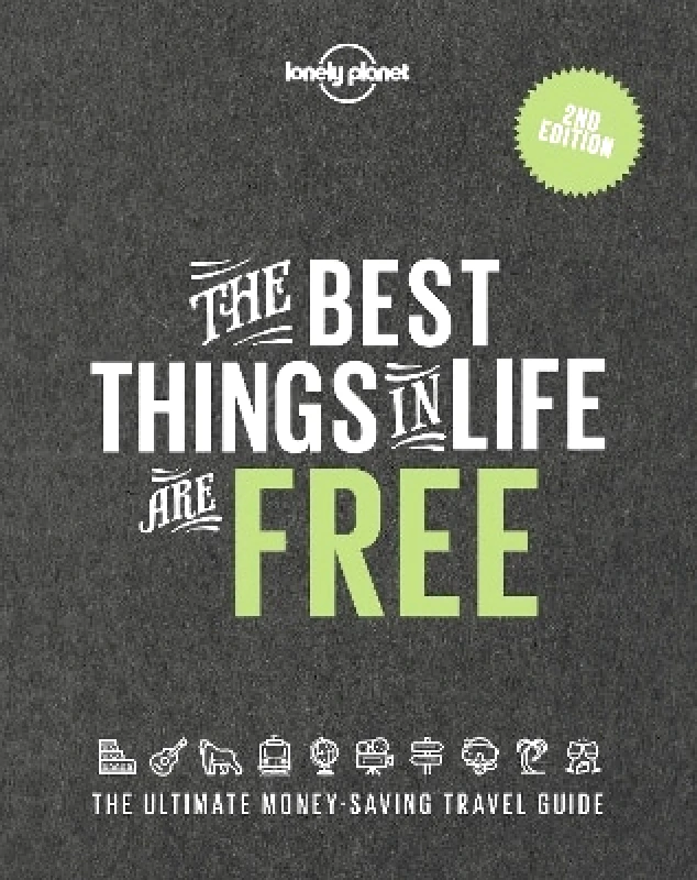 Lonely Planet Global Limited Lonely Planet The Best Things in Life are Free Lonely Planet Global Limited