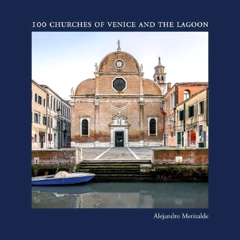Damiani 100 Churches of Venice and the Lagoon Alejandro Merizalde Damiani Hardback 2021