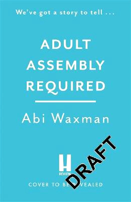 Headline Review Adult Assembly Required: Return to characters you loved in The Bookish Life of Nina Hill! Abbi Waxman Headline Review Paperback / softback 2022