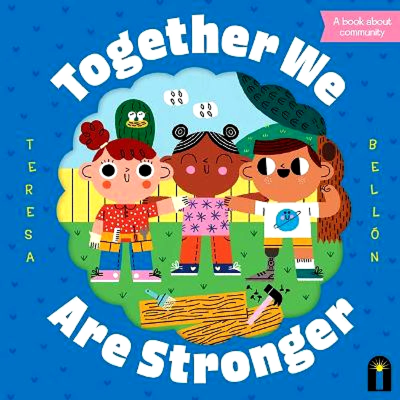 Bright Light Books Together We Are Stronger Teresa Bellon Bright Light Books Board book