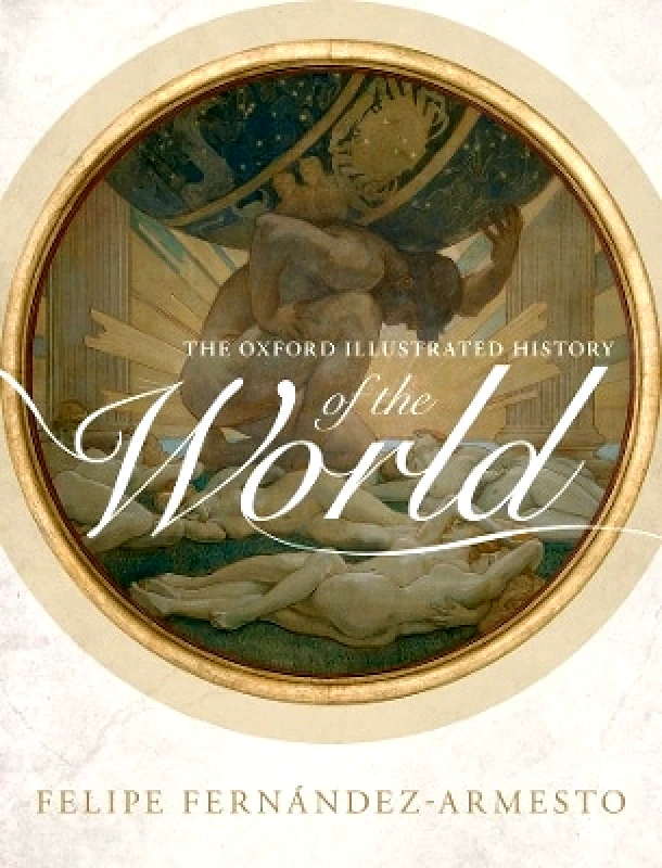 Oxford University Press The Oxford Illustrated History of the World Oxford University Press