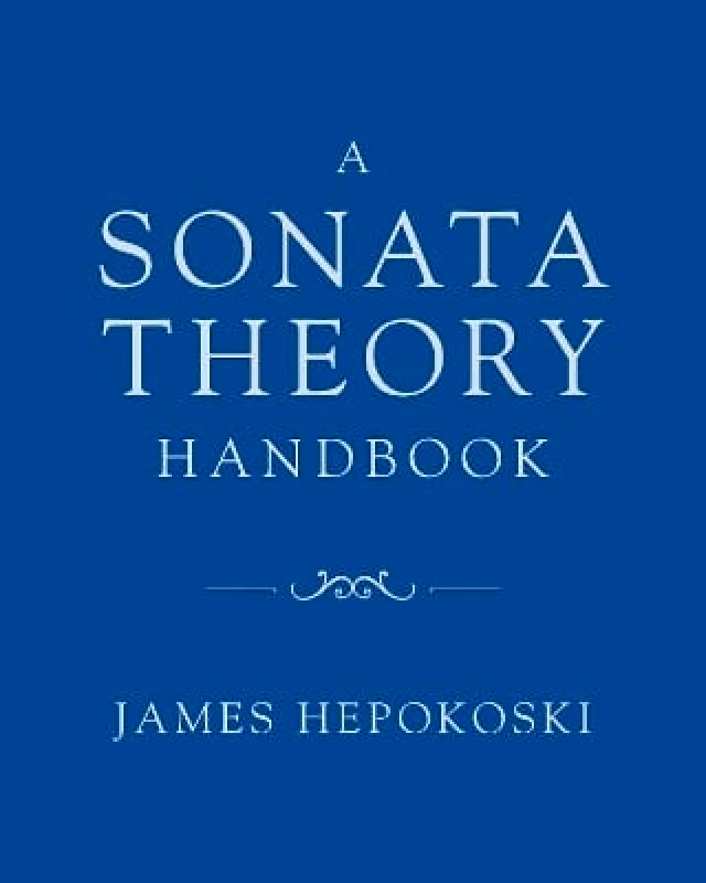 Oxford University Press Inc A Sonata Theory Handbook James Hepokoski Oxford University Press Inc