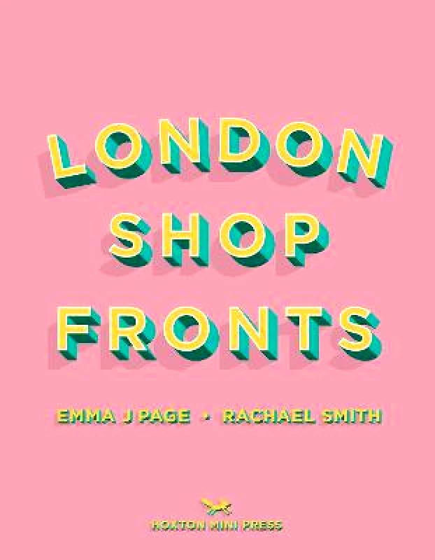 Hoxton Mini Press London Shopfronts Rachael Smith Hoxton Mini Press Hardback