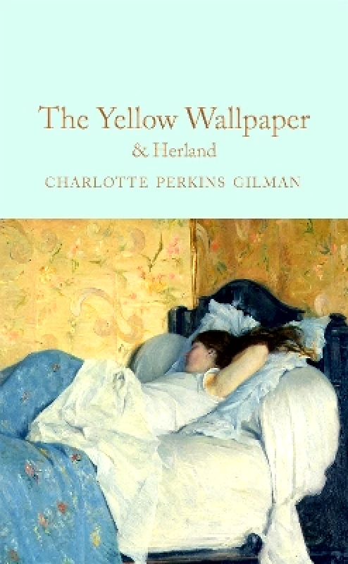 Macmillan Collector's Library The Yellow Wallpaper & Herland Charlotte Perkins Gilman Macmillan Collector's Library 1126