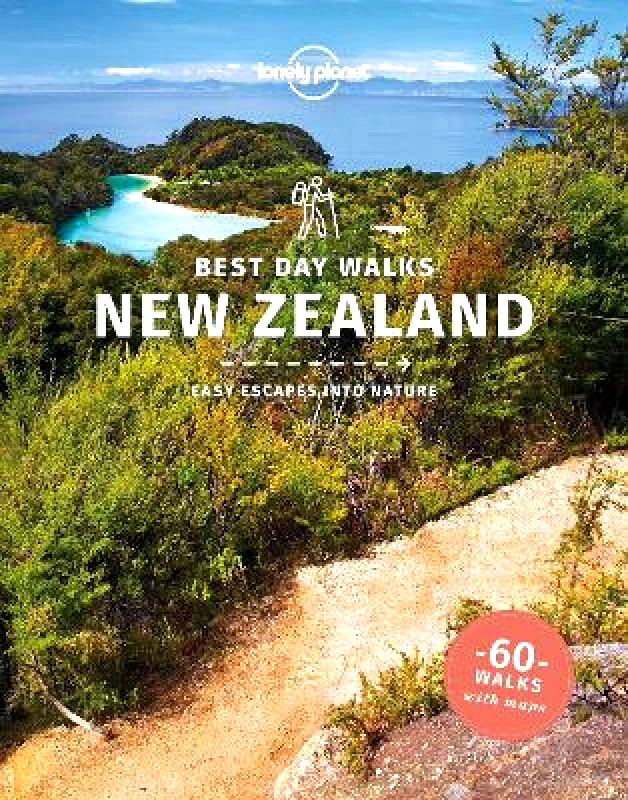Lonely Planet Global Limited Lonely Planet Best Day Walks New Zealand Peter Dragicevich Lonely Planet Global Limited