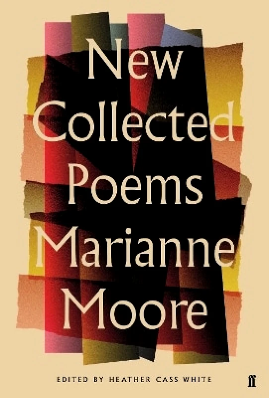 Faber & Faber New Collected Poems of Marianne Moore Faber & Faber