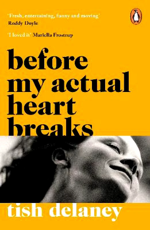 Windmill Books Before My Actual Heart Breaks Tish Delaney Windmill Books Paperback / softback