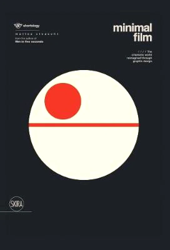 Skira Minimal Film: The Universe of Cinema Reinterpreted Graphically Matteo Civaschi Skira Hardback 2019