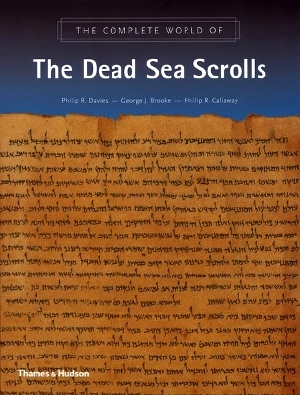 Thames & Hudson Ltd The Complete World of the Dead Sea Scrolls Phillip R. Callaway Thames & Hudson Ltd 0527