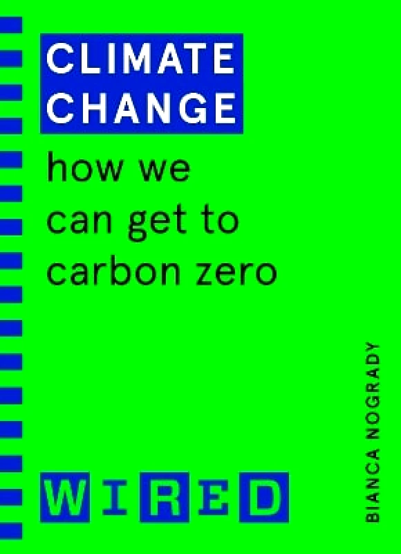 Random House Business Books Climate Change (WIRED guides): How We Can Get to Carbon Zero Random House Business Books