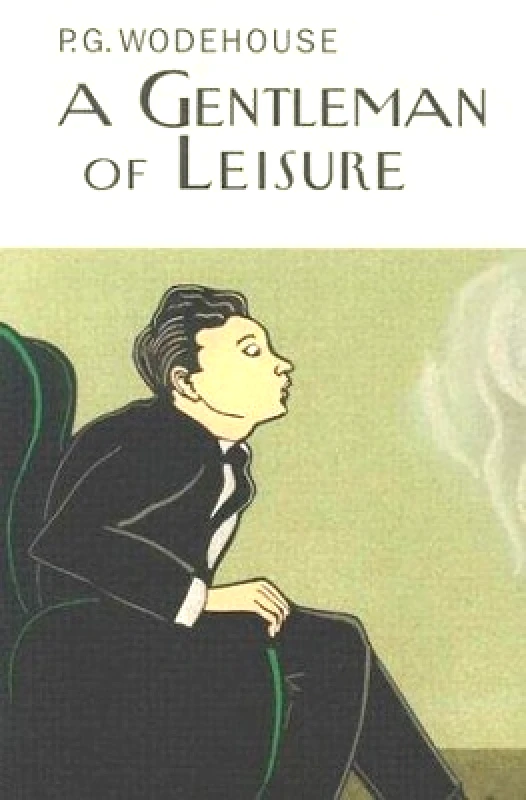 Everyman's Library A Gentleman Of Leisure P.G. Wodehouse Everyman's Library