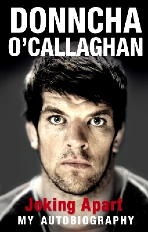 Transworld Ireland Joking Apart: My Autobiography Donncha O'Callaghan Transworld Ireland