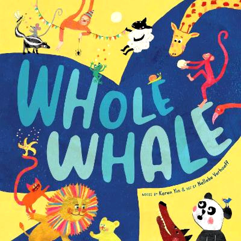 Barefoot Books, Incorporated Whole Whale Karen Yin Barefoot Books, Incorporated Hardback 2021