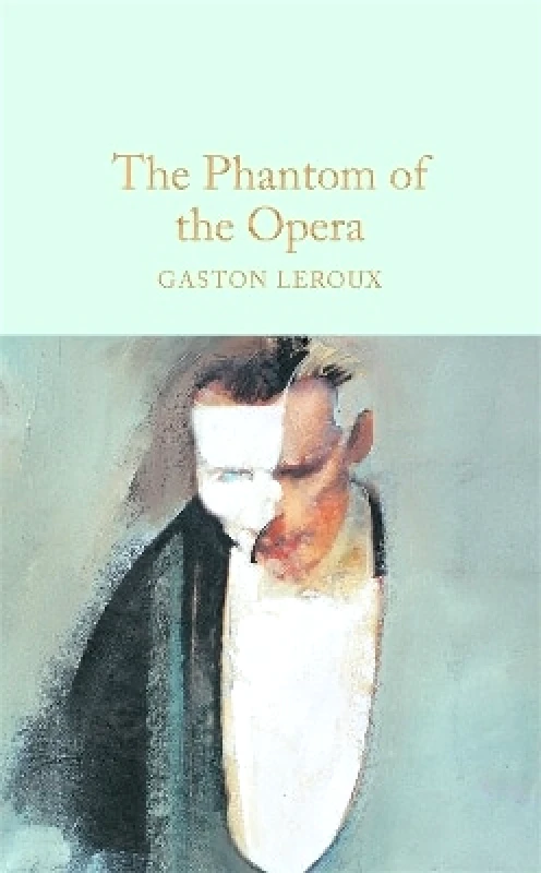 Macmillan Collector's Library The Phantom of the Opera Gaston Leroux Macmillan Collector's Library 1011