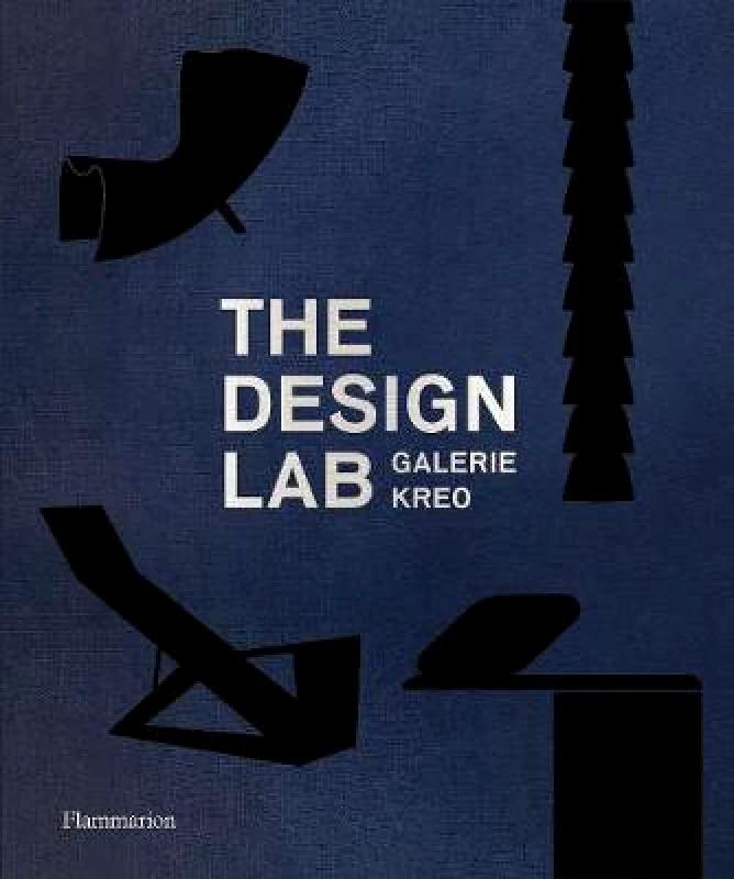 Flammarion The Design Lab: Galerie kreo Clement Dirie Flammarion Hardback 2020