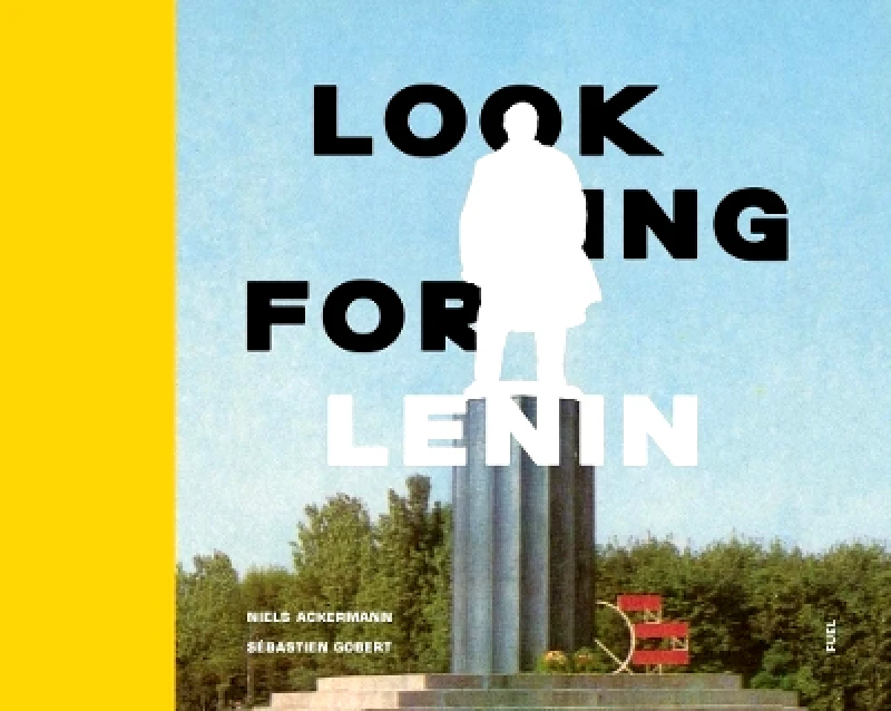 FUEL Publishing Looking for Lenin FUEL FUEL Publishing 0801
