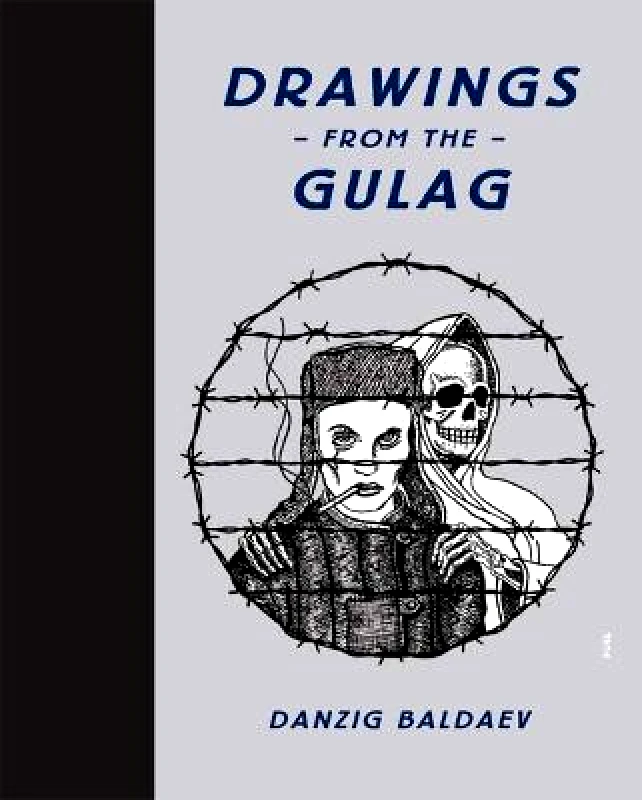 FUEL Publishing Drawings from the Gulag Stephen Sorrell FUEL Publishing Hardback 2010