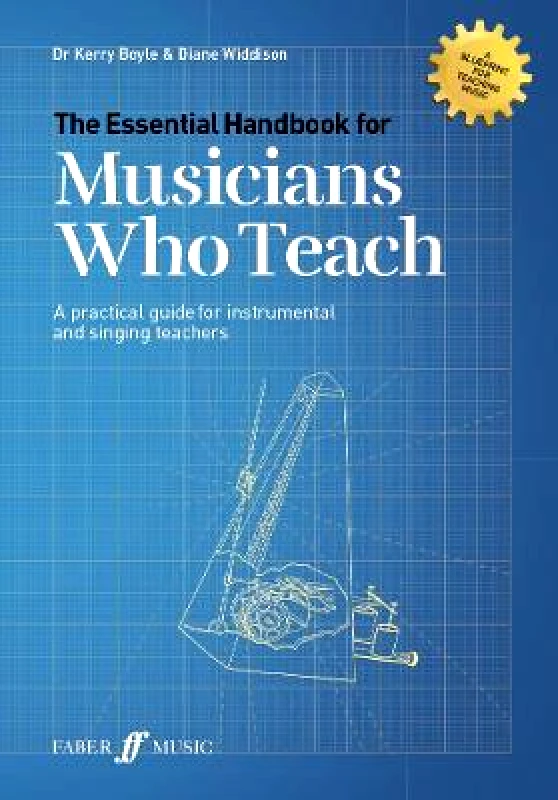 Faber Music Ltd The Essential Handbook for Musicians Who Teach Diane Widdison Faber Music Ltd Paperback / softback
