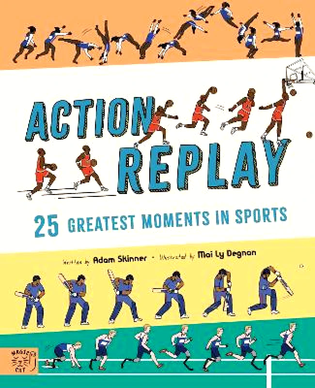 Magic Cat Publishing Action Replay: Relive 25 greatest sporting moments from history, frame by frame Adam Skinner Magic Cat Publishing Hardback 2022